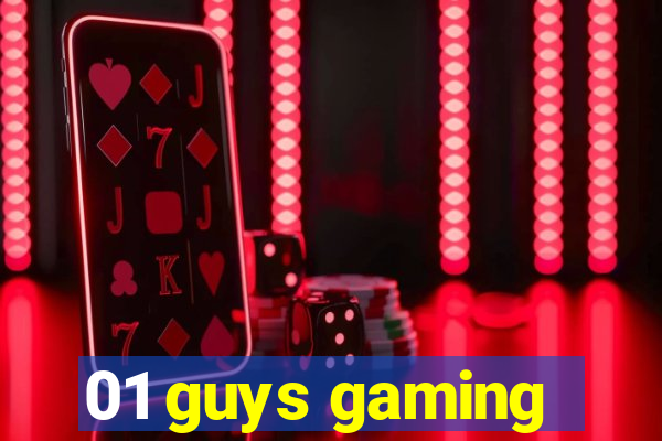 01 guys gaming